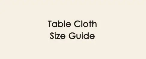 Table Cloth Size Guide
